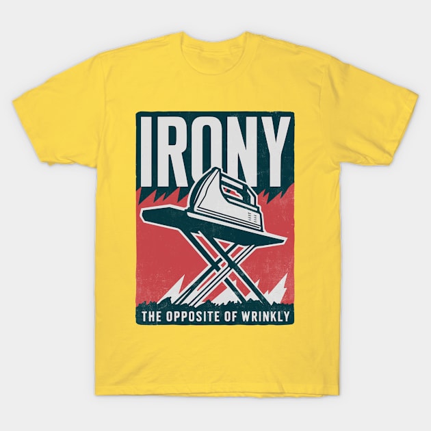 Irony - The Opposite Of Wrinkly T-Shirt by Dazed Pig